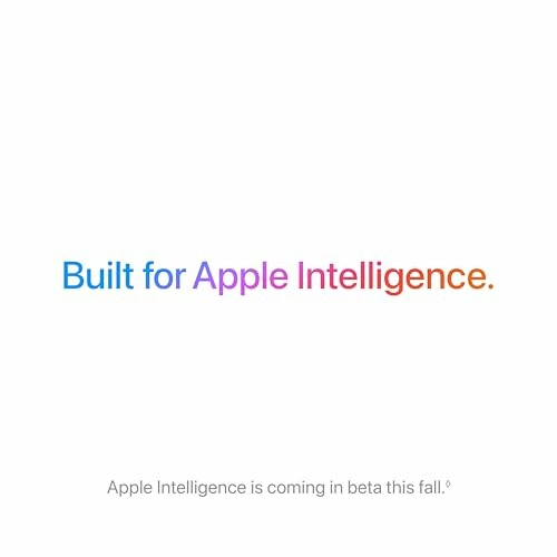 Text: Built for Apple Intelligence. Apple Intelligence is coming in beta this fall.